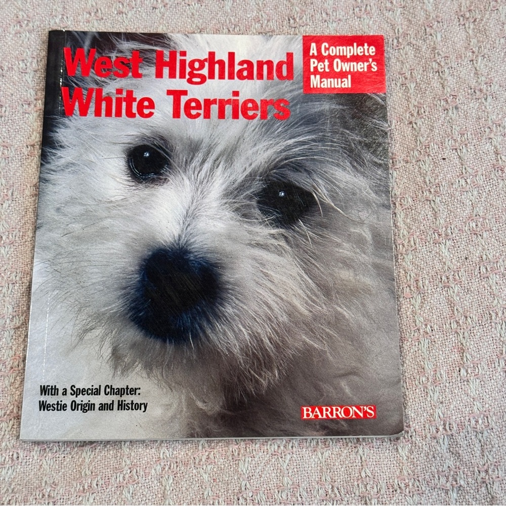 West Highland White Terriers A Complete Pet Owner's Manual Book New